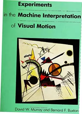 Couverture du produit · Experiments in the Machine Interpretation of Visual Motion