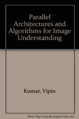 Couverture du produit · Parallel Architectures and Algorithms for Image Understanding