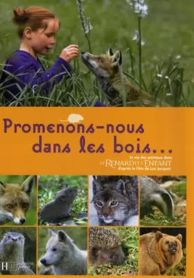 Couverture du produit · Promenons-nous dans les bois : La vie des animaux dans Le Renard et l'Enfant
