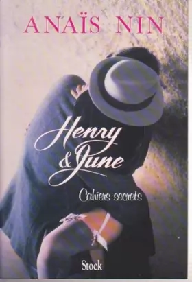 Couverture du produit · Cahiers secrets : Henry and June, octobre 1931-octobre 1932