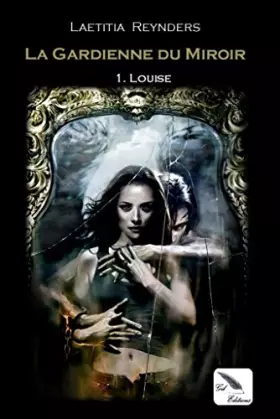Couverture du produit · La Gardienne du miroir -1- Louise