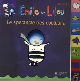 Couverture du produit · Emile et Lilou : Le spectacle des couleurs