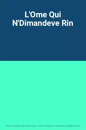 Couverture du produit · L'Ome Qui N'Dimandeve Rin