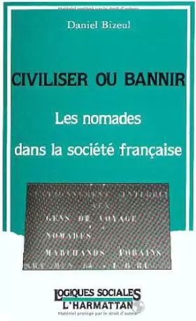 Couverture du produit · Civiliser ou bannir: Les nomades dans la société française