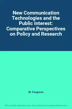 Couverture du produit · New Communication Technologies and the Public Interest: Comparative Perspectives on Policy and Research