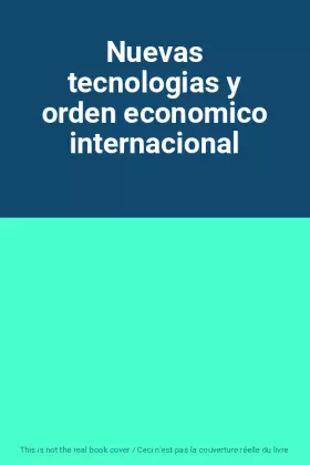 Couverture du produit · Nuevas tecnologias y orden economico internacional