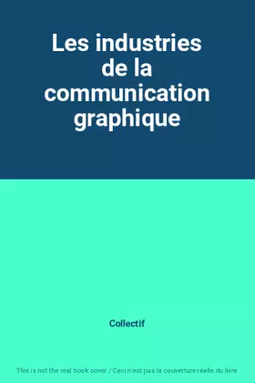 Couverture du produit · Les industries de la communication graphique