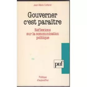 Couverture du produit · Gouverner, c'est paraître : Réflexions sur la communication politique