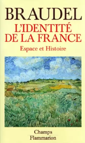 Couverture du produit · L'identite de la france. espace et histoire. tome 1. collection champ n° 220