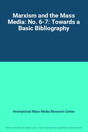 Couverture du produit · Marxism and the Mass Media: No. 6-7: Towards a Basic Bibliography