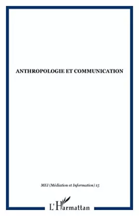 Couverture du produit · Mei médiation et information : anthropologie et communication