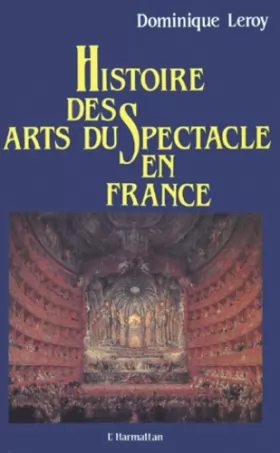 Couverture du produit · Histoire des arts du spectacle en France : aspects economiques, politiques et esthetiques de la rena