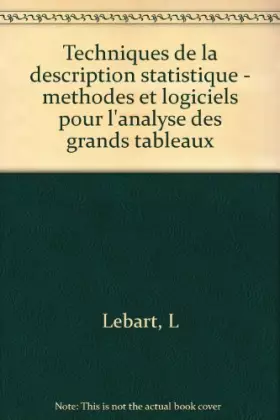 Couverture du produit · TECHNIQUES DE LA DESCRIPTION STATISTIQUE. Méthodes et logiciels pour l'analyse des grands tableaux