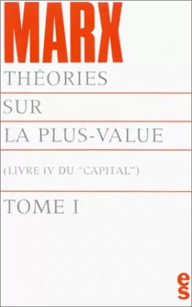 Couverture du produit · Le Capital, livre IV : Théories sur la plus-value, tome 1