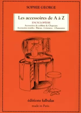 Couverture du produit · Les accessoires de A à Z: Encyclopédie thématique de la mode et du textile