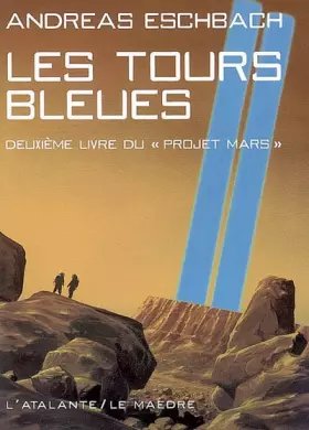Couverture du produit · Projet Mars, Tome 2 : Les tours bleues
