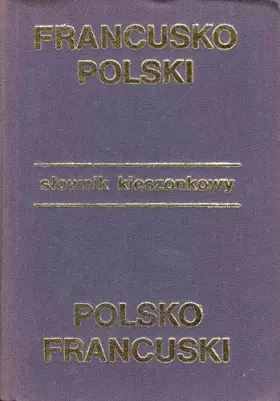 Couverture du produit · Dictionnaire de poche français-polonais polonais-français  Kieszonkowy slownik francusko-polski polsko-francuski [Hardcover] An