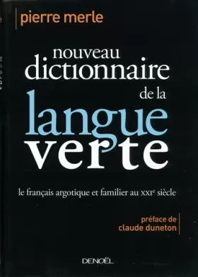 Couverture du produit · Nouveau dictionnaire de la langue verte : Le français argotique et familier au XXIe siècle