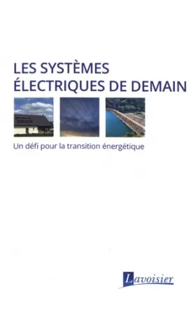 Couverture du produit · Les systèmes électriques de demain: Un défi pour la transition énergétique