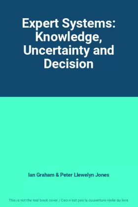 Couverture du produit · Expert Systems: Knowledge, Uncertainty and Decision