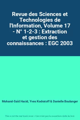 Couverture du produit · Revue des Sciences et Technologies de l'Information, Volume 17 - N° 1-2-3 : Extraction et gestion des connaissances : EGC 2003