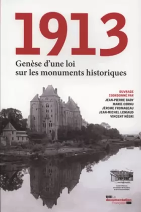 Couverture du produit · 1913 Genèse d'une loi sur les monuments historiques - Mémoire des grandes lois patrimoniales