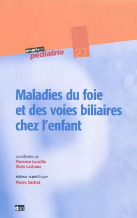 Couverture du produit · Maladies du foie et des voies biliaires chez l'enfant - N° 27