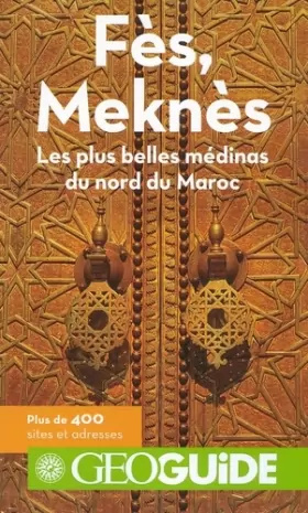 Couverture du produit · Fès, Meknès: Les plus belles médinas du nord du Maroc
