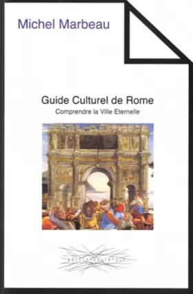 Couverture du produit · Guide Culturel de Rome: Comprendre la Ville Eternelle