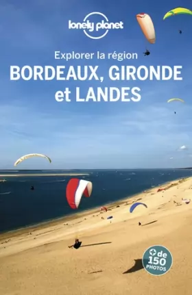 Couverture du produit · Bordeaux, Gironde et Landes - Explorer la région - 3ed