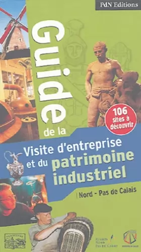 Couverture du produit · Guide de la Visite d'entreprise et du patrimoine industriel: Nord-Pas de Calais