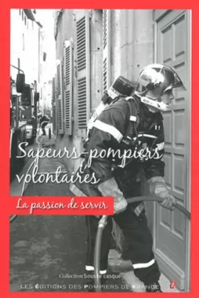 Couverture du produit · Sapeurs-pompiers volontaires - La passion de servir