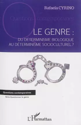 Couverture du produit · Le genre :: Du déterminisme biologique au déterminisme socioculturel ?