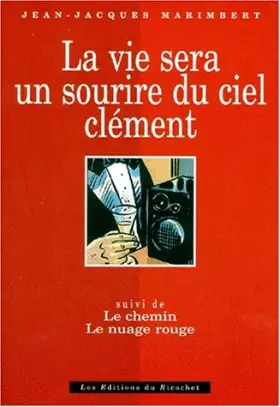 Couverture du produit · La vie sera un sourire du ciel clément