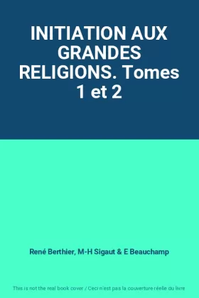 Couverture du produit · INITIATION AUX GRANDES RELIGIONS. Tomes 1 et 2