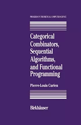 Couverture du produit · Categorical Combinators, Sequential Algorithms, and Functional Programming