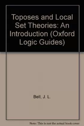 Couverture du produit · Toposes and Local Set Theories: An Introduction