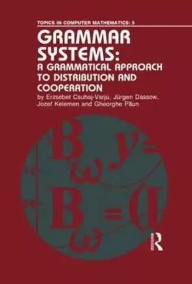 Couverture du produit · Grammar Systems: A Grammatical Approach to Distribution and Cooperation
