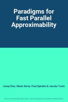 Couverture du produit · Paradigms for Fast Parallel Approximability