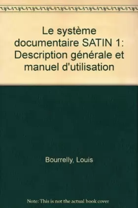 Couverture du produit · Le Système documentaire Satin 1 +un : Description générale, manuel d'utilisation