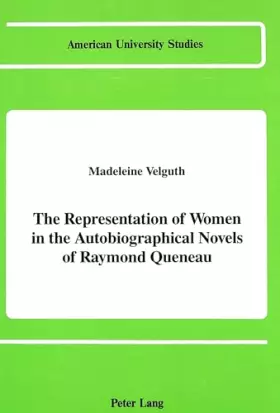 Couverture du produit · The Representation of Women in the Autobiographical Novels of Raymond Queneau