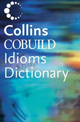 Couverture du produit · Collins Cobuild Dictionary of Idioms