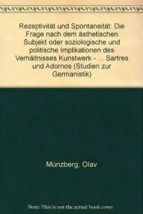 Couverture du produit · Rezeptivitat und Spontaneitat: Die Frage nach d. asthet. Subjekt oder soziolog. u. polit. Implikationen d. Verhaltnisses Kunstw