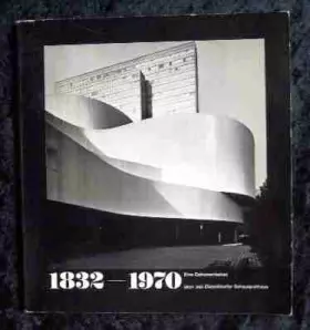 Couverture du produit · 1832-1970 Eine Dokumentation über das Düsseldorfer Schauspielhaus.