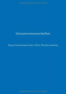 Couverture du produit · Ostasienwissenschaften: Meyer-Struckmann-Preis 2016: Florian Coulmas