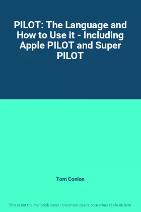 Couverture du produit · PILOT: The Language and How to Use it - Including Apple PILOT and Super PILOT