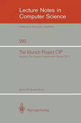 Couverture du produit · The Munich Project Cip: The Programme Transformation System Cip-s (2)