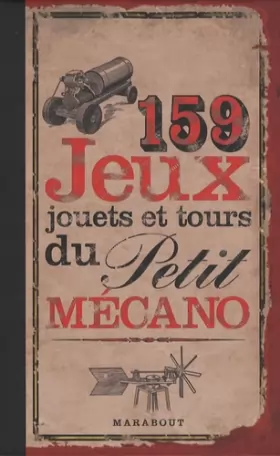 Couverture du produit · 159 Jeux, jouets et tours du Petit Mécano