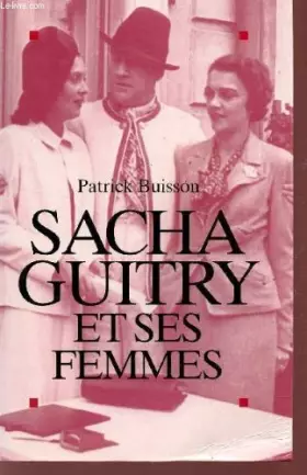 Couverture du produit · Sacha Guitry et ses femmes