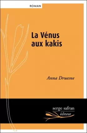 Couverture du produit · La Vénus aux kakis